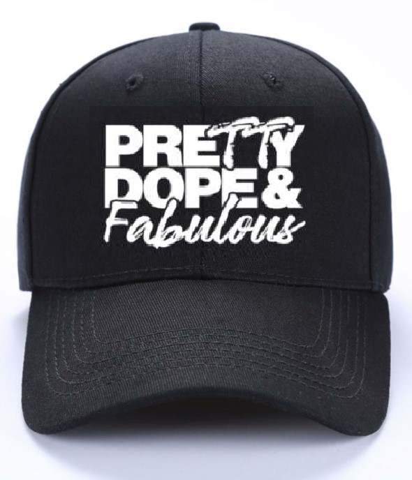 Pretty Dope & Fabulous Cap